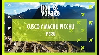 Cusco y Machu picchu