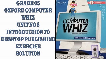 Oxford Computer Whiz Class 5  Unit 6 Introduction To Desktop Publishing Exercise Solution