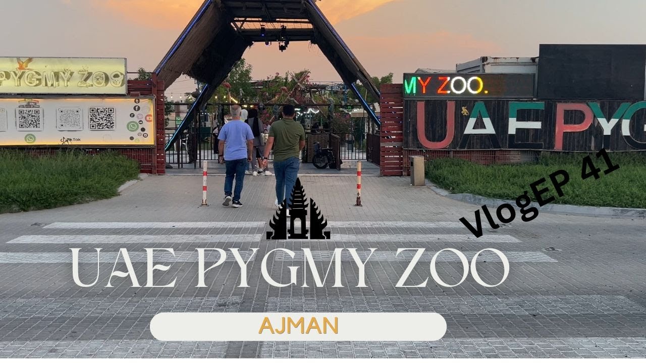 UAE PYGMY ZOO AJMAN 2024 VLOG EP41