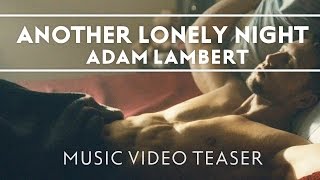 Adam Lambert - Another Lonely Night [Music Video Teaser]
