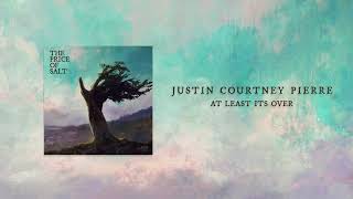 Justin Courtney Pierre - "At Least It's Over" (Full Album Stream)