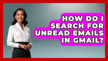 How Do I Search for Unread Emails in Gmail? - TheEmailToolbox.com