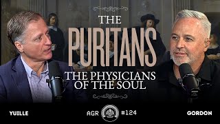 The Puritans, The Physicians of the Soul with Dr. J. Stephen Yuille