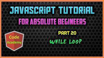 Javascript Tutorial for begineers | Part 20 | while Loop