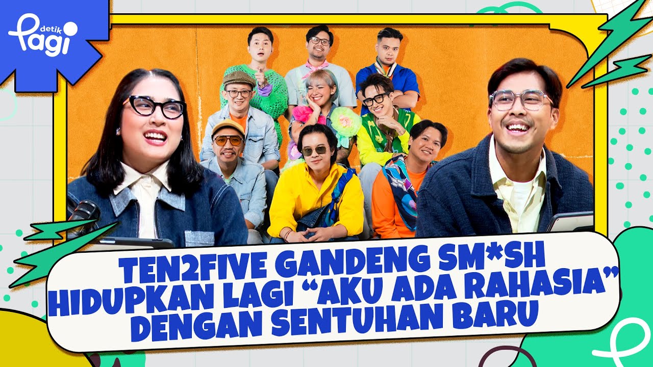 MORNING MUSIC: Ten2Five Gandeng SM*SH Hidupkan Lagi “Aku Ada Rahasia” dengan Sentuhan Baru