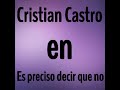 Cristian Castro-Es precisó decir que no 123