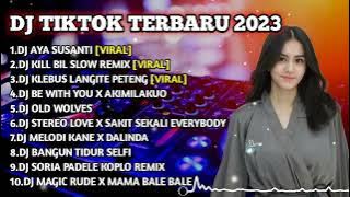 DJ TIKTOK TERBARU 2023||DJ AYA SUSANTI||DJ FULL ALBUM VIRAL TIKTOK