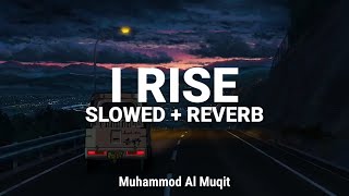 Most Beautuful Nasheed Rise Slowed Reverb Muhammad Al Muqit