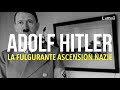 Adolf hitler la fulgurante ascension nazie avec la grande explication  lumni