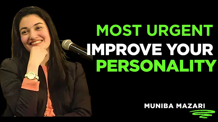 Fix Your Personality and Watch Your Life Transform | Muniba Mazari