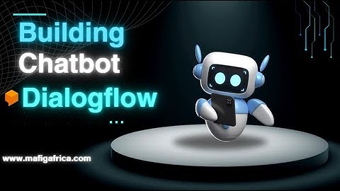 Build Your Own Smart Chatbot with Google Dialogflow!