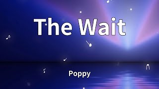 Watch Poppy The Wait video