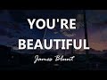 James Blunt - You&#39;re Beautiful - Lyrics