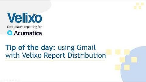 Velixo Reports: Using Gmail for Report Distribution