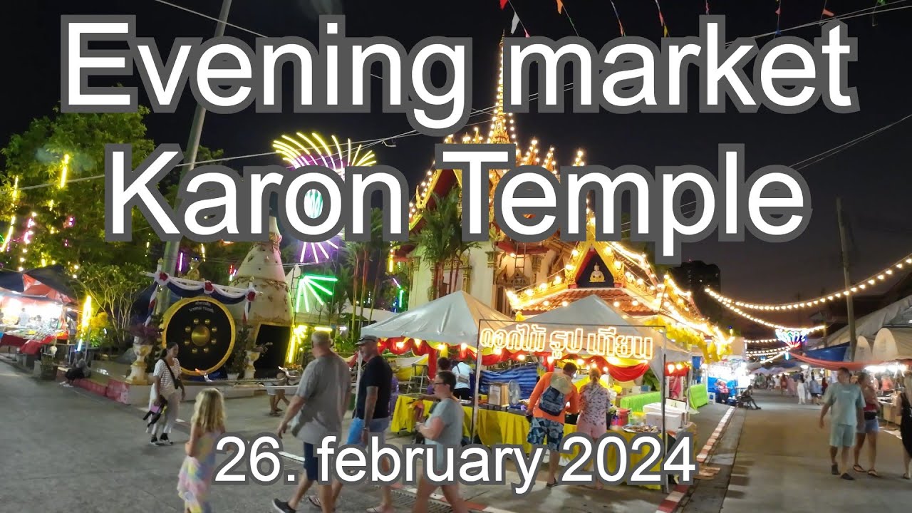 Evening market Karon temple 26 february 2024