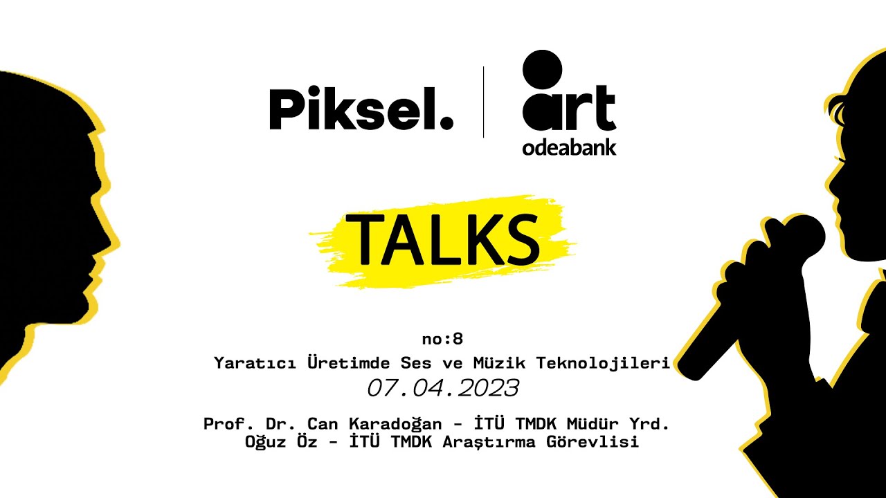 Piksel Oart Talks  8   Yaratc retimde Ses ve Mzik Teknolojileri