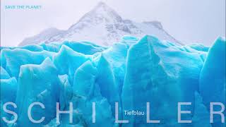 Schiller  // Tiefblau  (Save Planet mix) &#39;&#39;mix by Chillout Experience&#39;&#39;