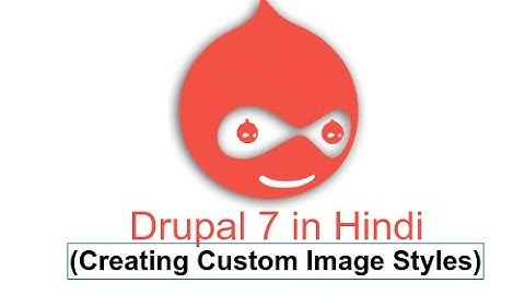 Drupal 7 Development Tutorials(Hindi/Urdu) -  How to Creating Custom Image Styles in drupal 7 site