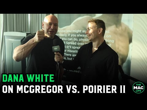 Dana White on Conor McGregor vs. Dustin Poirier, Khabib and Nate Diaz returning to lightweight