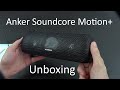 Anker Soundcore Motion+ Bluetooth Speaker Unboxing!