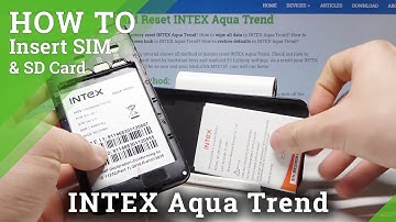 How to Insert Micro SIM & SD in INTEX Aqua Trend - SIM & SD Installation