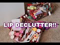 DECLUTTERING MY ENTIRE LIP COLLECTION!