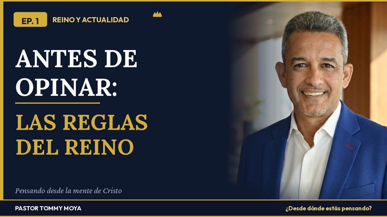 Antes de Opinar: Las Reglas del Reino | Reino y Actualidad Ep. 1