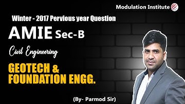 Geotech and Foundation Engineering Previous Year Question Discussion Of AMIE Sec-B Civil Engg.