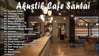 AKUSTIK CAFE SANTAI 2022 Full Album - AKUSTIK LAGU INDONESIA 2024