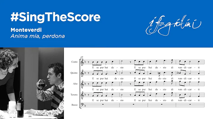 #SingTheScore No.8 : Monteverdi  Anima mia, perdona