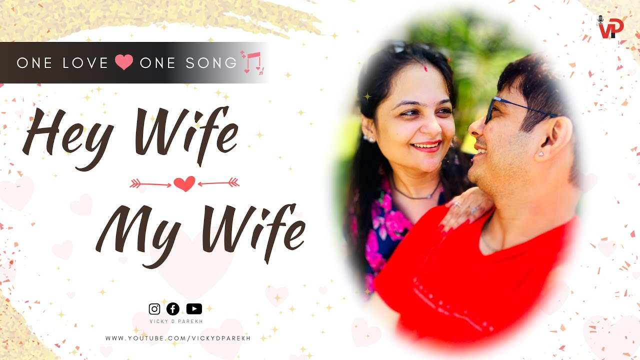 Hey Wife My Wife  1st Wedding Anniversary  Vicky D Parekh  Birthday Song For Wife