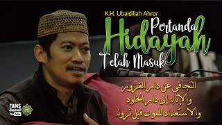 INILAH TANDA HIDAYAH TELAH MASUK DI DALAM HATIMU • KH Ubaidillah Ahror