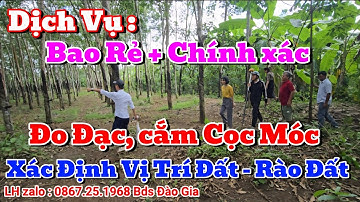 Dịch Vụ Đo Đạc Cắm Ranh Móc , Rào Đất BAO RẺ LH 0867251968 #bdsbinhphuoc