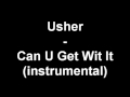 Usher - Can U Get Wit It (instrumental) - YouTube.flv