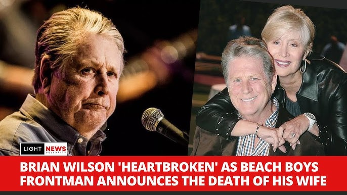 So Sad Brian Wilson Co Founder Of The Beach Boys Mourns The Passing Of Beloved Wife Melinda At 77