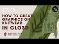 How to Add Graphics & Prints to Knitwear in CLO3D
