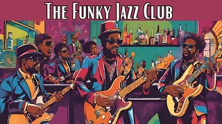 The Funky Jazz Club [RnB, Funky Soul, Smooth Jazz]