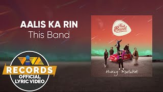 Aalis Ka Rin - This Band [ Lyric Video]