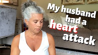 My Husband Had a HEART ATTACK | The Message He Wants Me To Pass Along