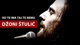 Video thumbnail of "Džoni Štulić - Ko Te Ima Taj Te Nema -  2014."