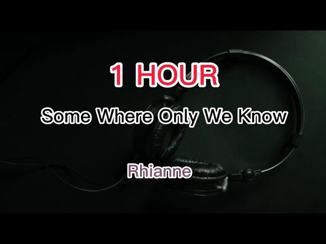 Somewhere Only We Know - Rhianne Cover 1 hour with lyrics ( Tiktok Girl Voices ) class=