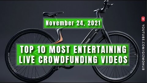 WEEKLY TOP 10 MOST ENTERTAINING LIVE CROWDFUNDING VIDEOS (Nov 24, 2021) | Gizmo Hub