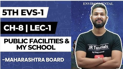 5th EVS 1 | Chapter 8 | Public Facilities & My School | Lecture 1 | Maharashtra Board |