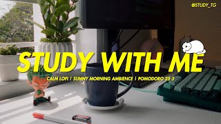 📚1-Hour Study With Me Sunny Day ⛅ Calm Lofi for a gentle morning | Pomodoro 25-5 | Countdown timer