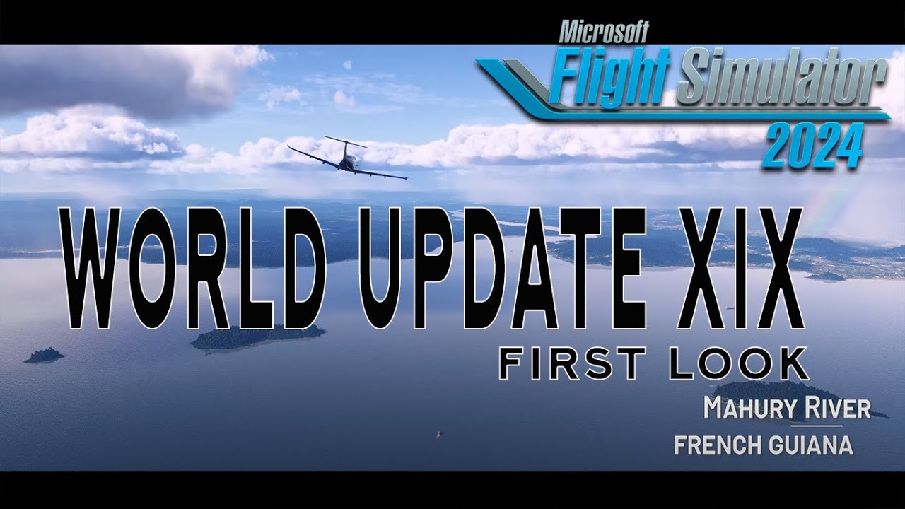 Microsoft Flight Simulator 2024 | World Update XIX First Look - YouTube