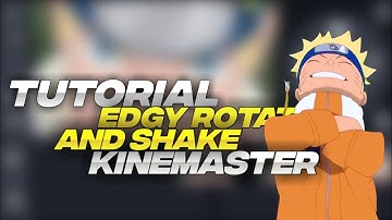 Tutorial Amv Edgy Rotate And Shake || Kinemaster Tutorial