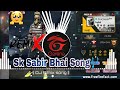 Sk sabir bhai song dj remix with id no sk dada free firegames freefire sksabirboss song