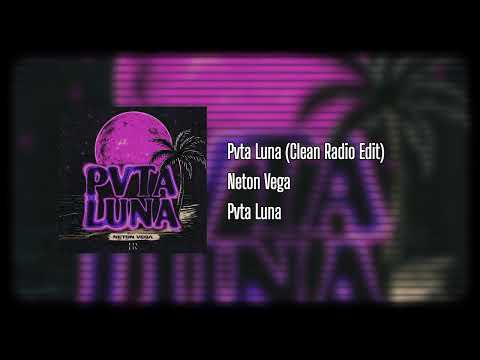 Neton Vega - Pvta Luna (Censored Version) [Radio Edit]