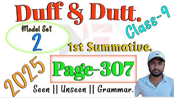 Duff & Duty class 9. || Class 9 Duff & Dutt 2025 English Page 307 Model Set 2 Solution.@NipakNag