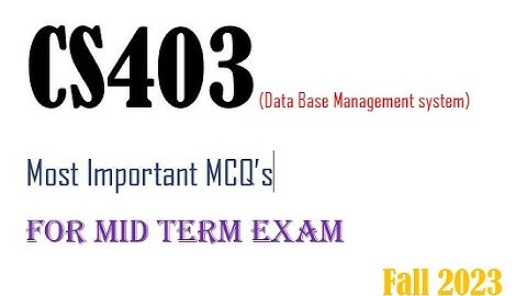 CS403(Data base management system)most important MCQ